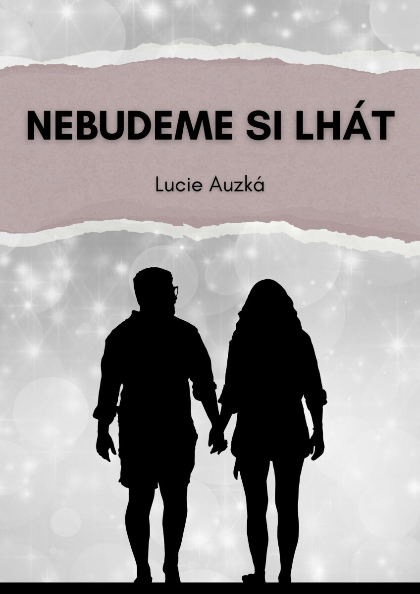 Nebudeme si lhát - Lucie Auzká