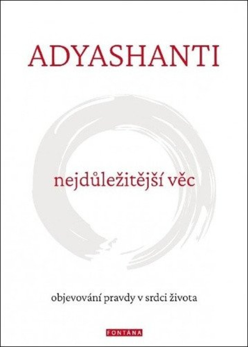 Nejdůležitější věc - Objevování pravdy v srdci života
