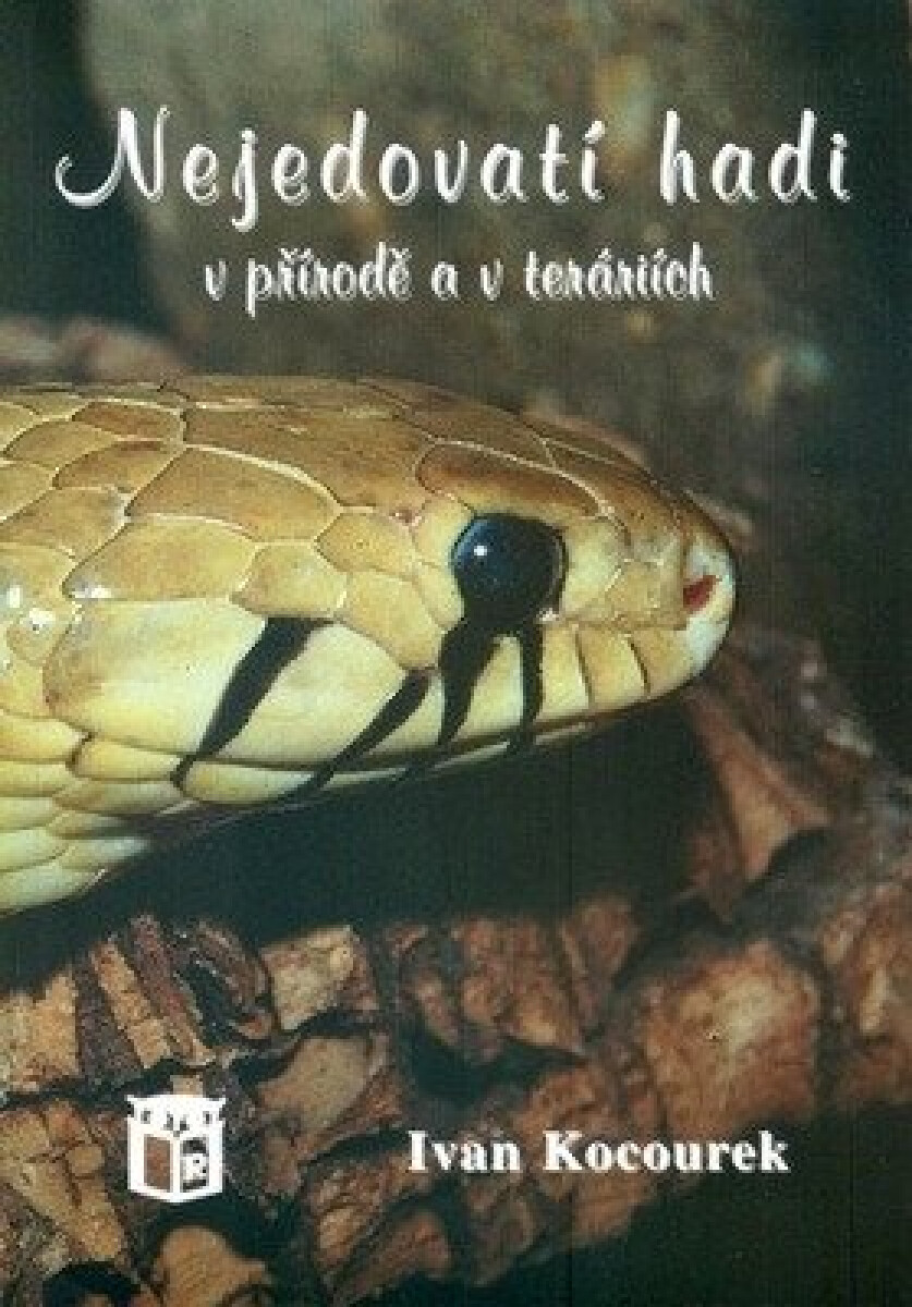 Kniha Nejedovatí hadi v přírdě a v teráriích