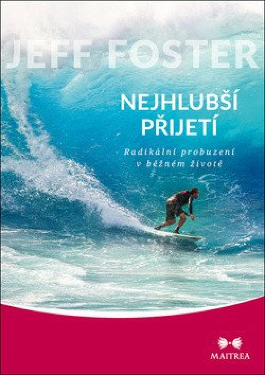 Kniha Nejhlubší přijetí - Radikální probuzení v běžném životě