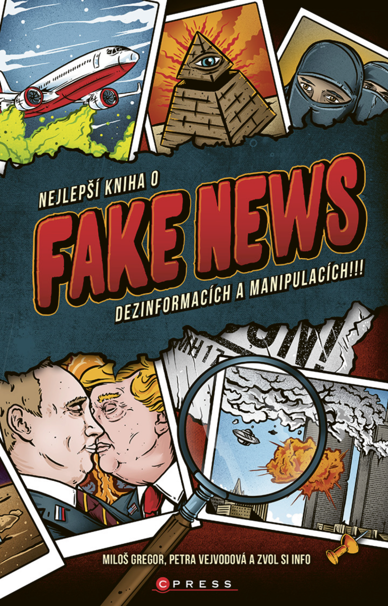 Nejlepší kniha o fake news!!! - Jana Vejvodová, Miloš Gregor, Zvol si info