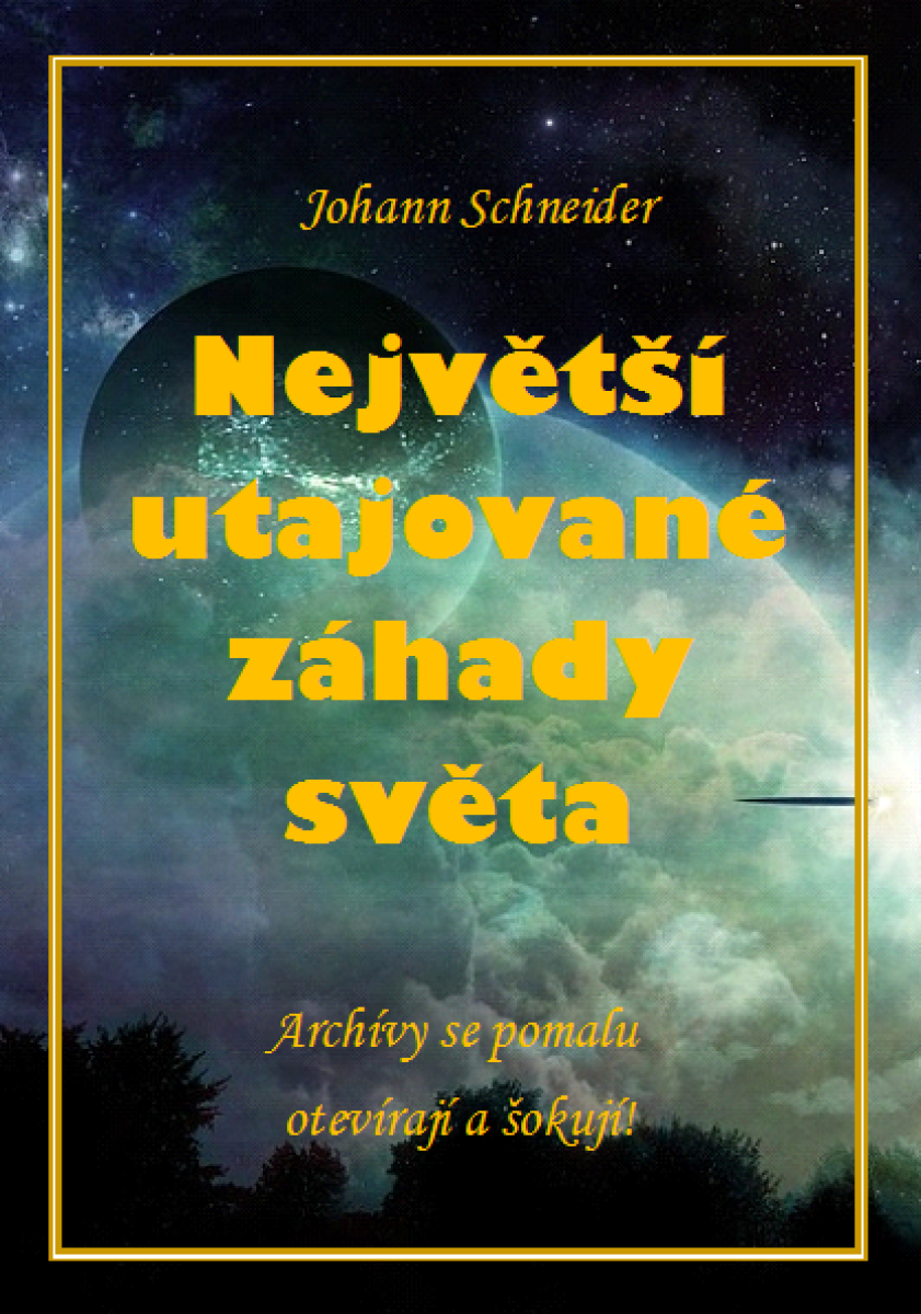 Největší utajované záhady světa - Johann Schneider