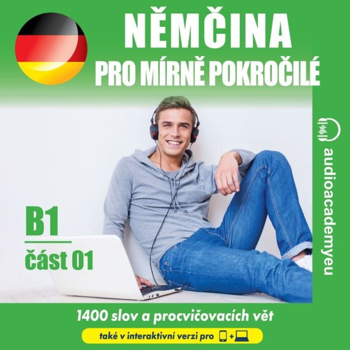 Němčina pro mírně pokročilé B1, část 1 - Tomáš Dvořáček, Alena Sasínová, Jeff Short, Kateřina Dvořáčková