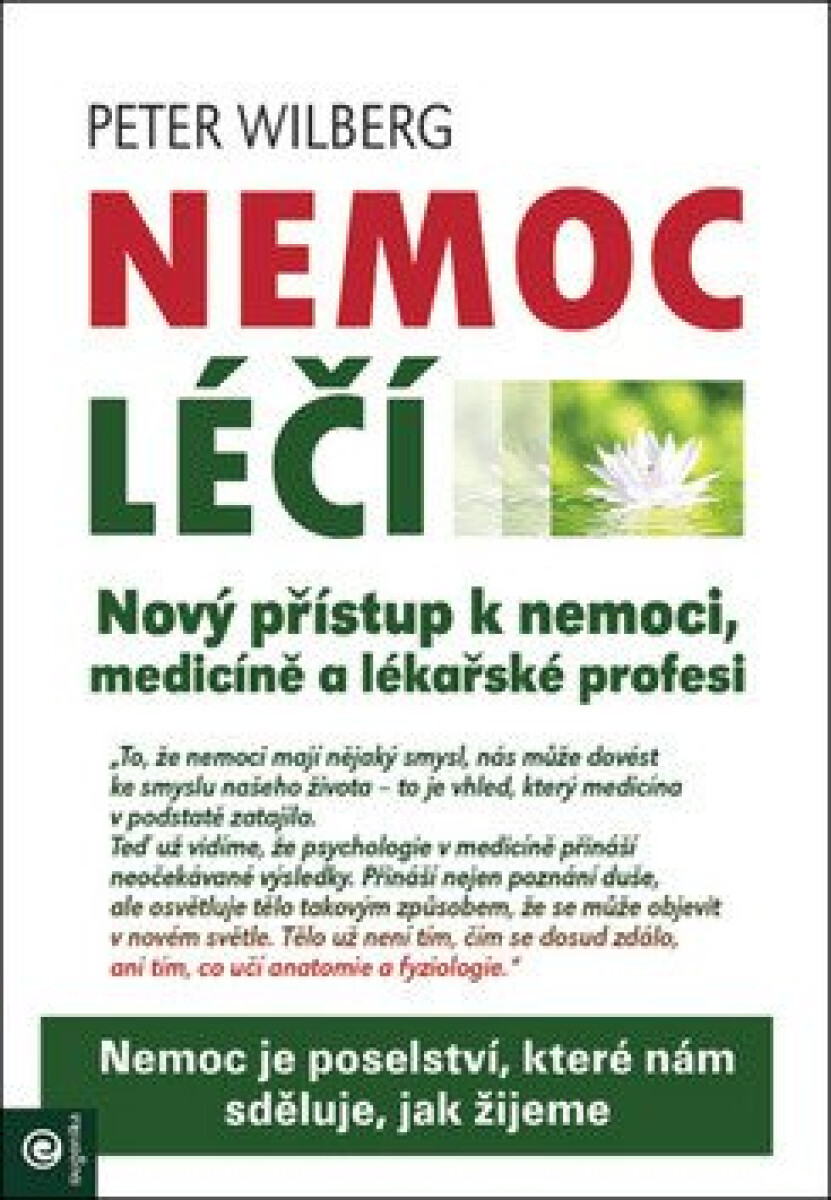 Kniha Nemoc léčí - Nový přístup k nemoci, medicíně a lékařské profesi