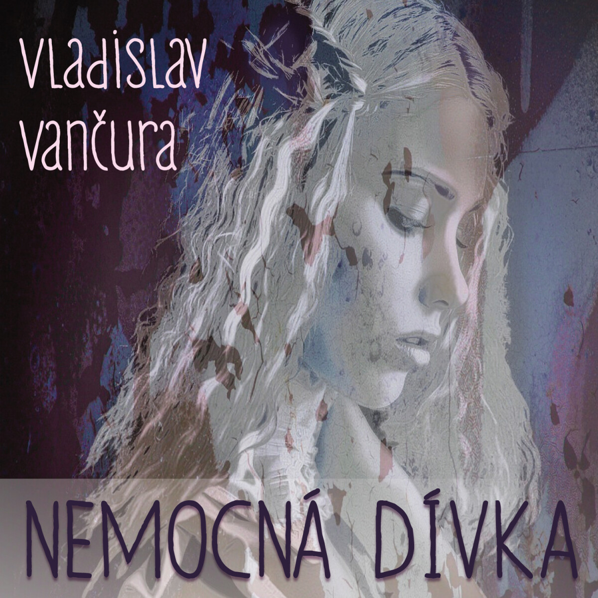Levně Nemocná dívka - Vladislav Vančura - audiokniha