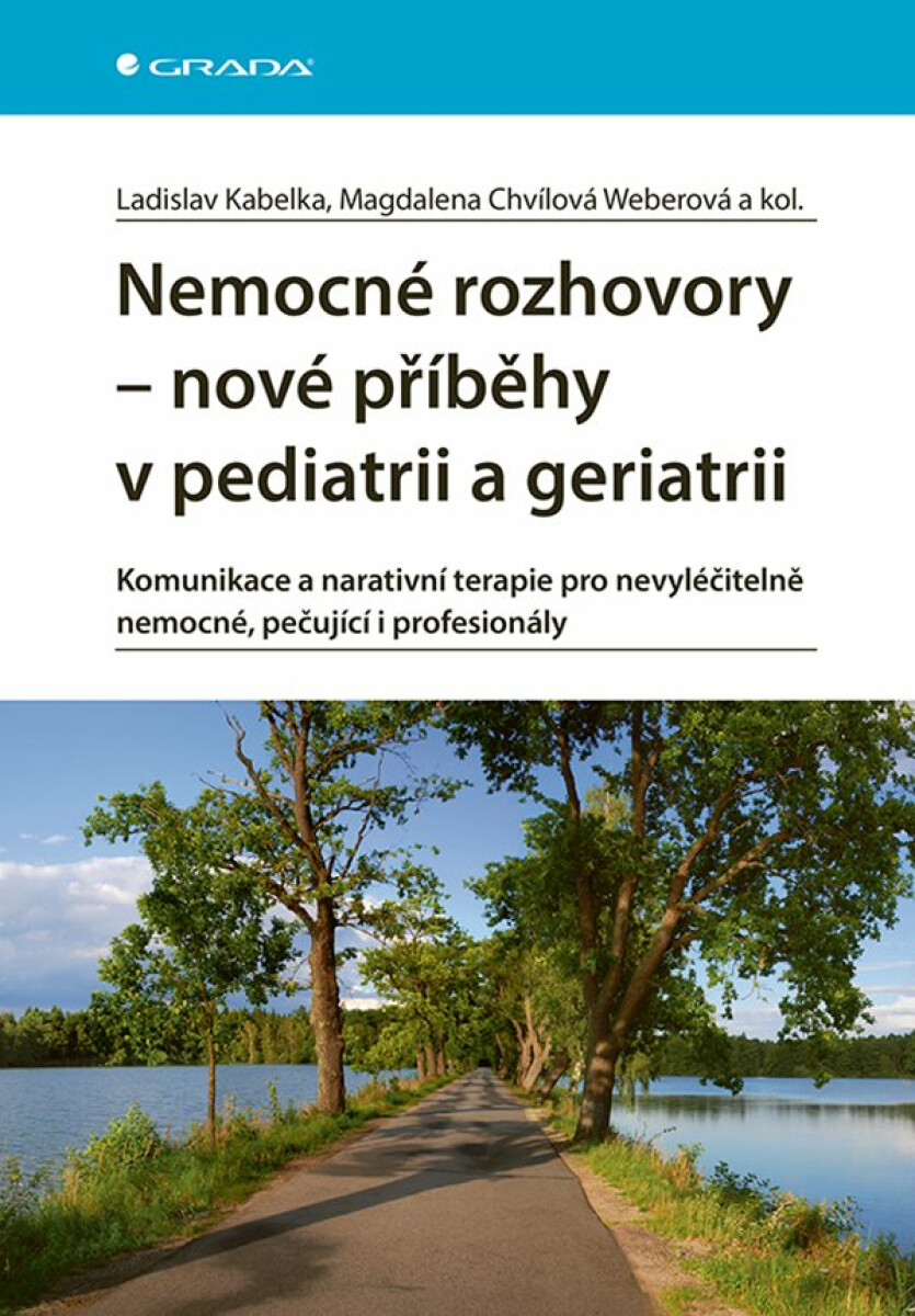 Nemocné rozhovory - nové příběhy v pediatrii a geriatrii - Ladislav Kabelka, Magdalena Chvílová Weberová