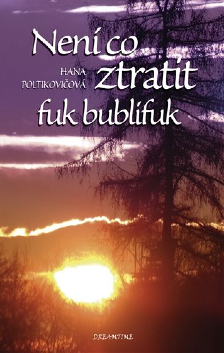 Kniha Není co ztratit, fuk bublifuk