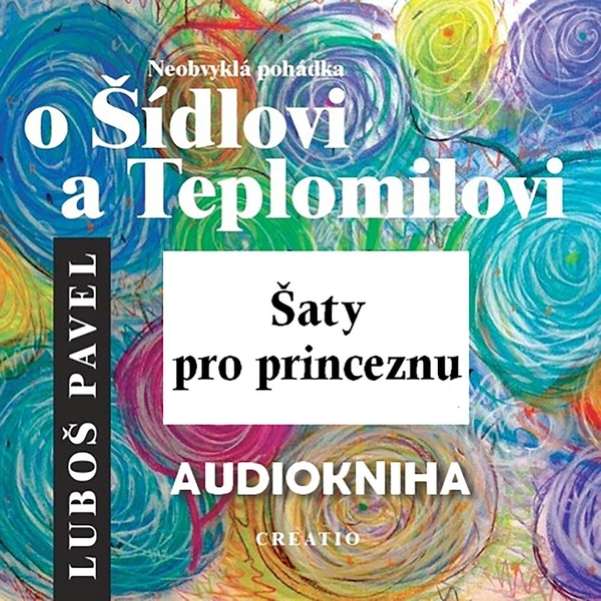 Levně Neobvyklá pohádka o Šídlovi a Teplomilovi – šaty pro princeznu - Luboš Pavel - audiokniha