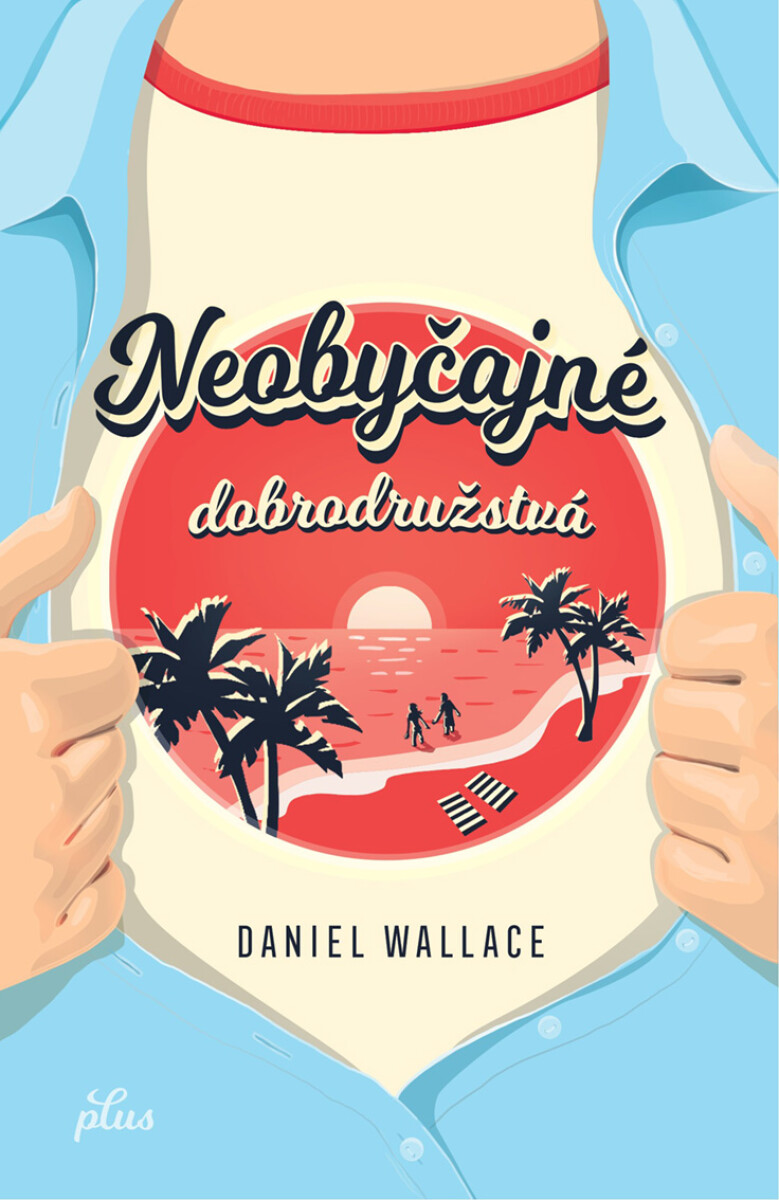 Neobyčajné dobrodružstvá - Daniel Wallace