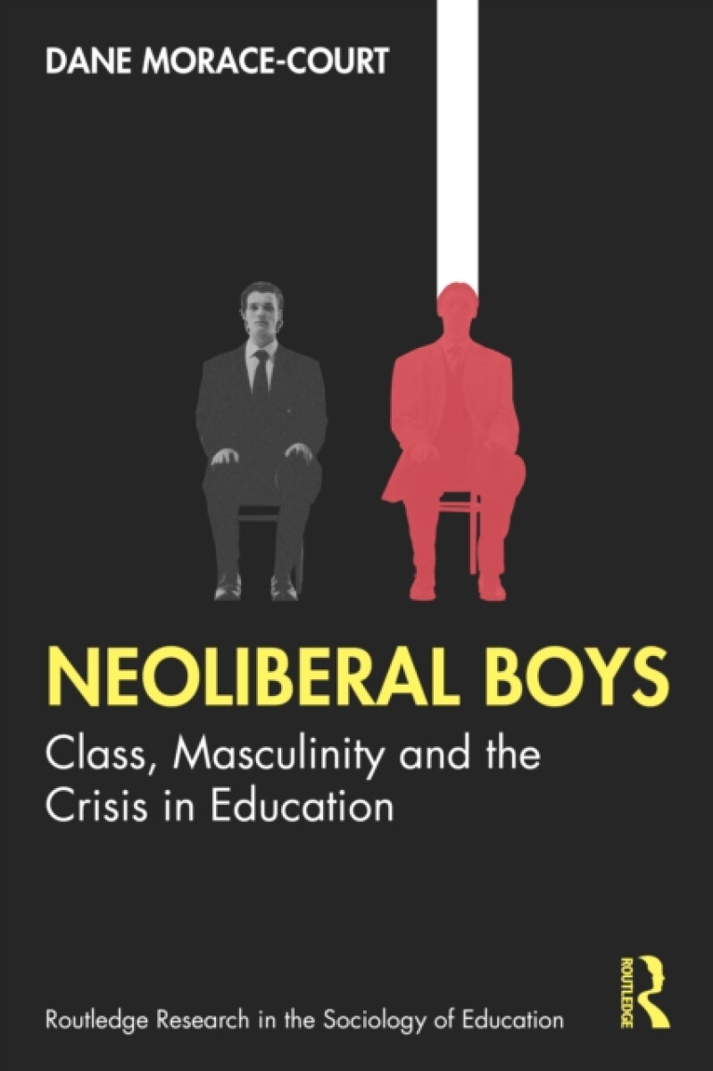 Kniha Neoliberal Boys: Class, Masculinity and the Crisis in Education