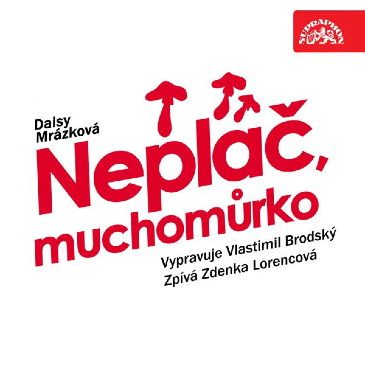 Levně Neplač, muchomůrko - Daisy Mrázková - audiokniha