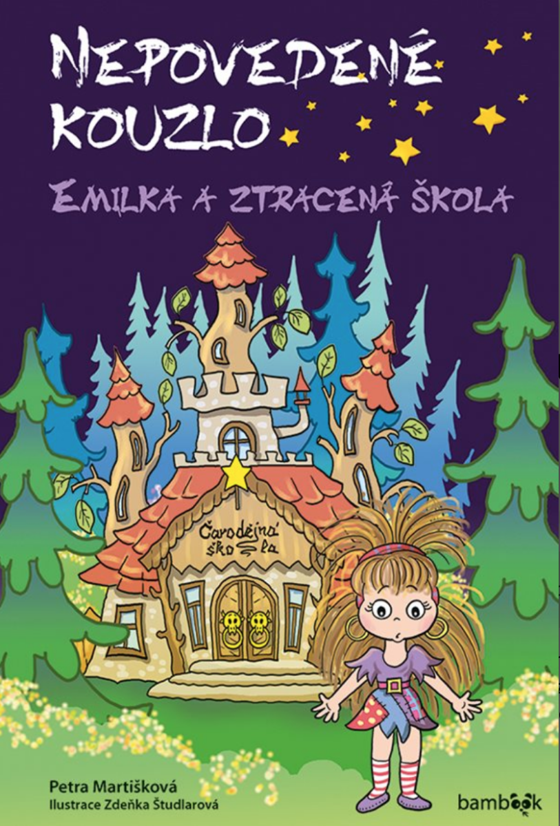 Nepovedené kouzlo – Emilka a ztracená škola - Petra Martišková, Zdeňka Študlarová