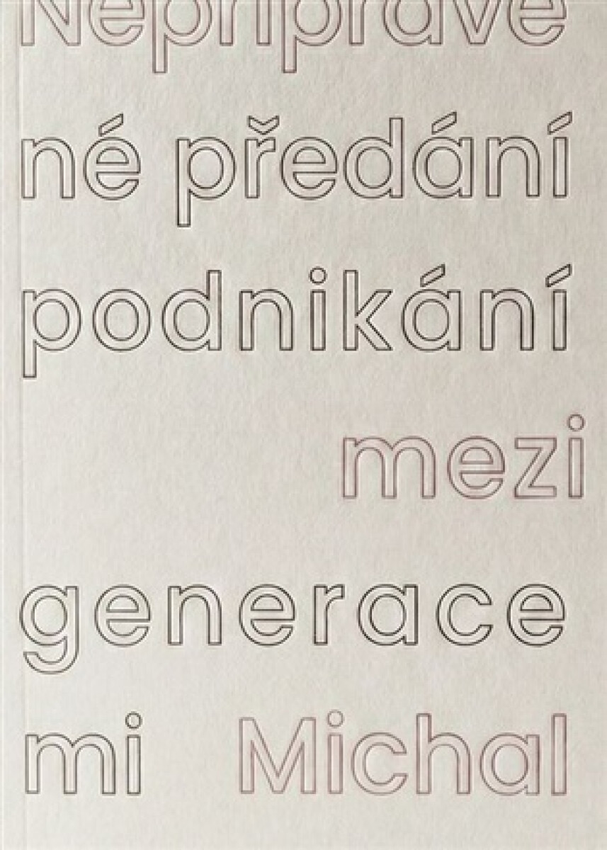 Kniha Nepřipravené předání podnikání mezi generacemi