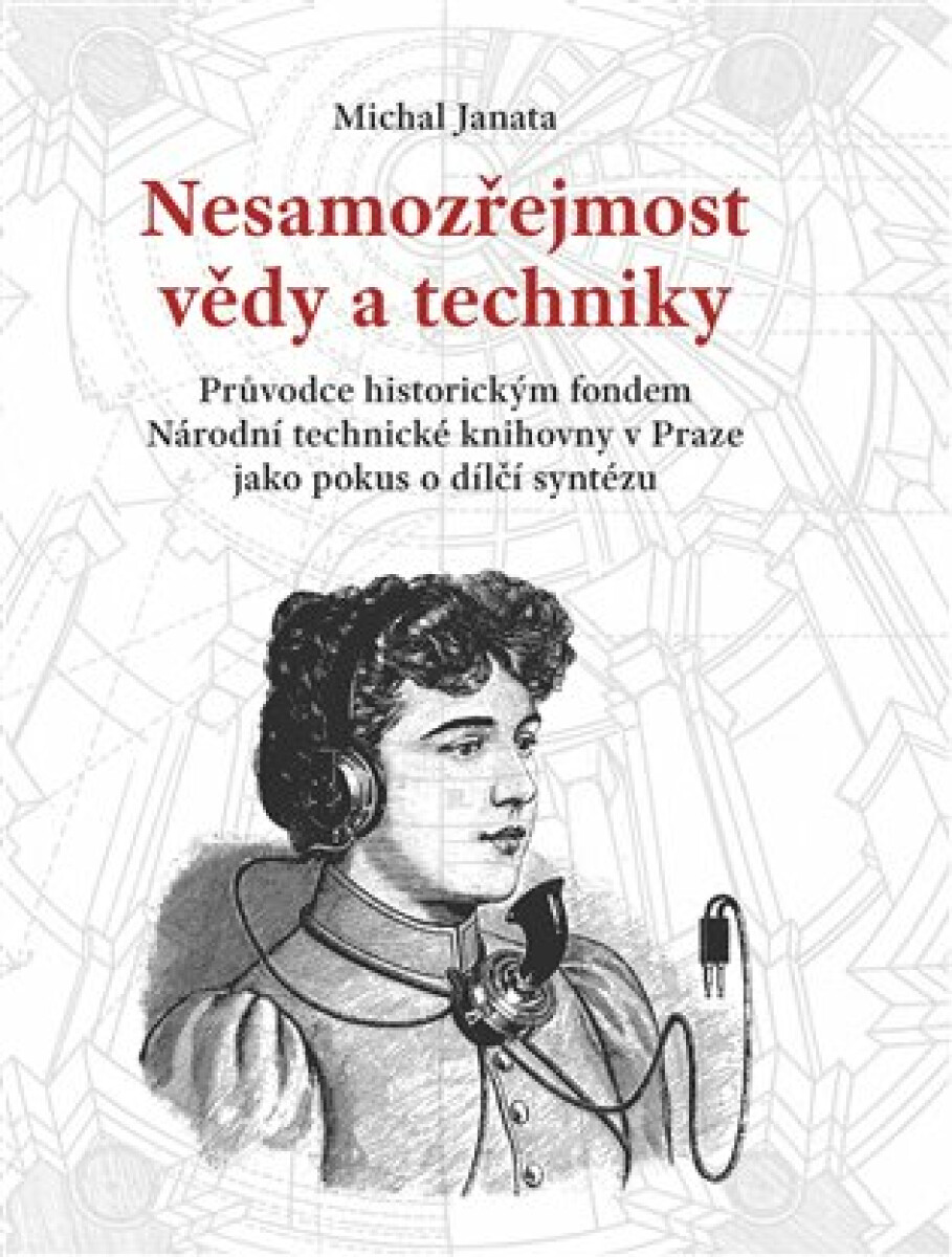 Kniha Nesamozřejmost vědy a techniky