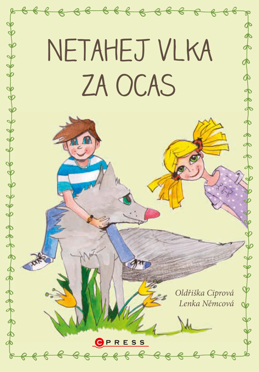 Netahej vlka za ocas - Oldřiška Ciprová