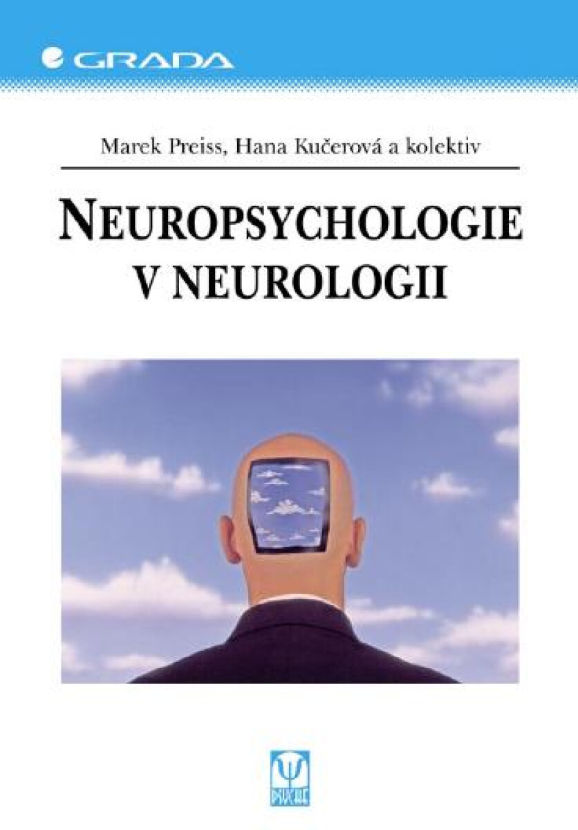 Neuropsychologie v neurologii - Marek Preiss, Hana Kučerová
