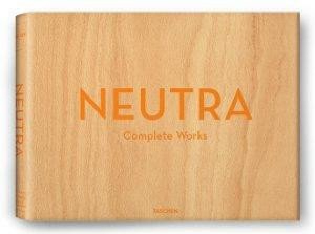 Kniha Neutra. Complete Works