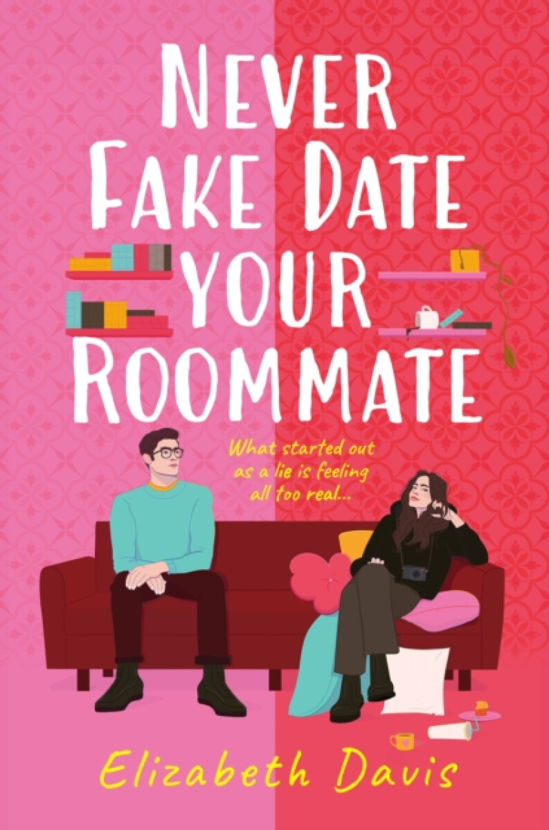 Kniha Never Fake Date Your Roommate