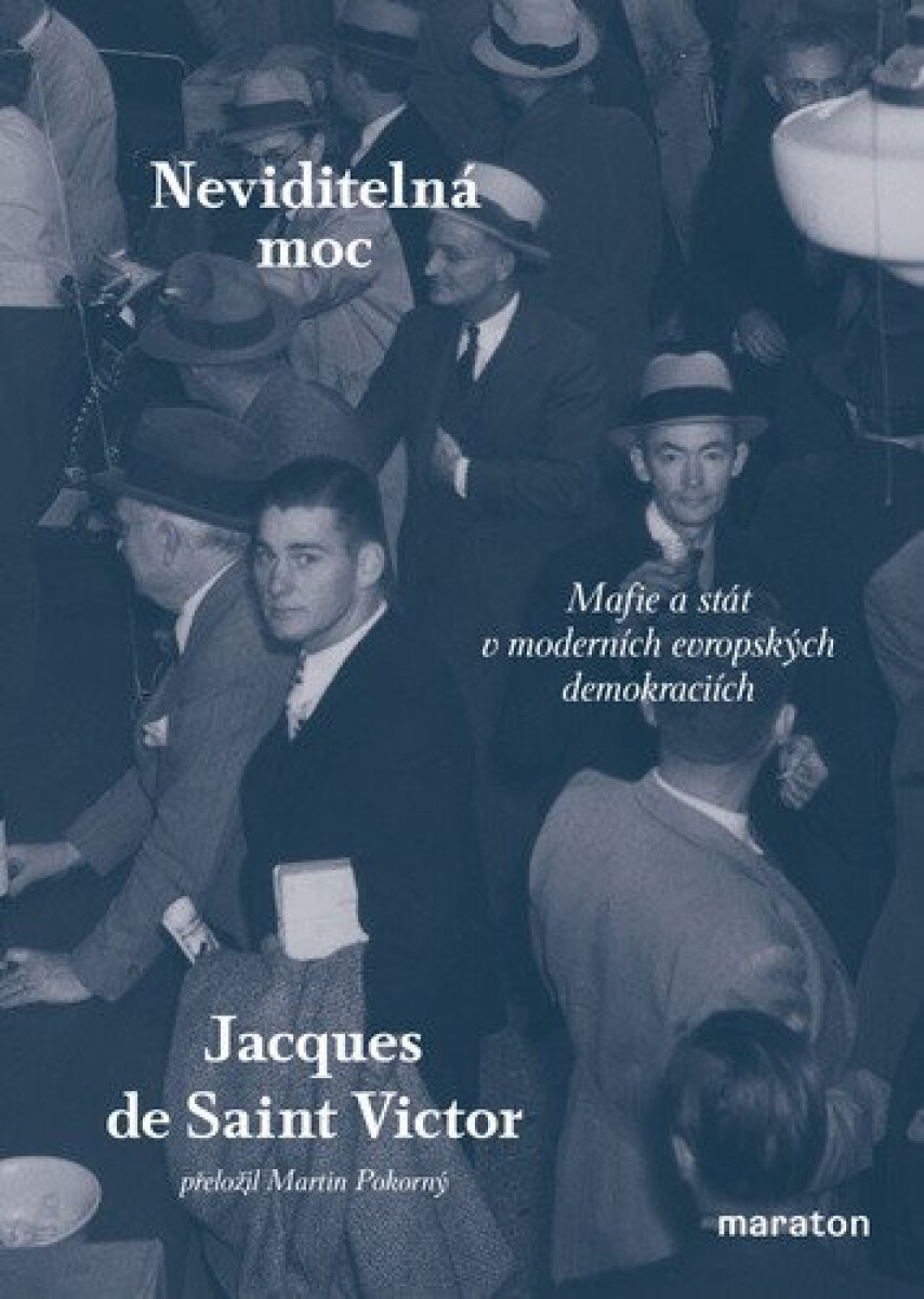 Kniha Neviditelná moc - Mafie a stát v moderních evropských demokraciích