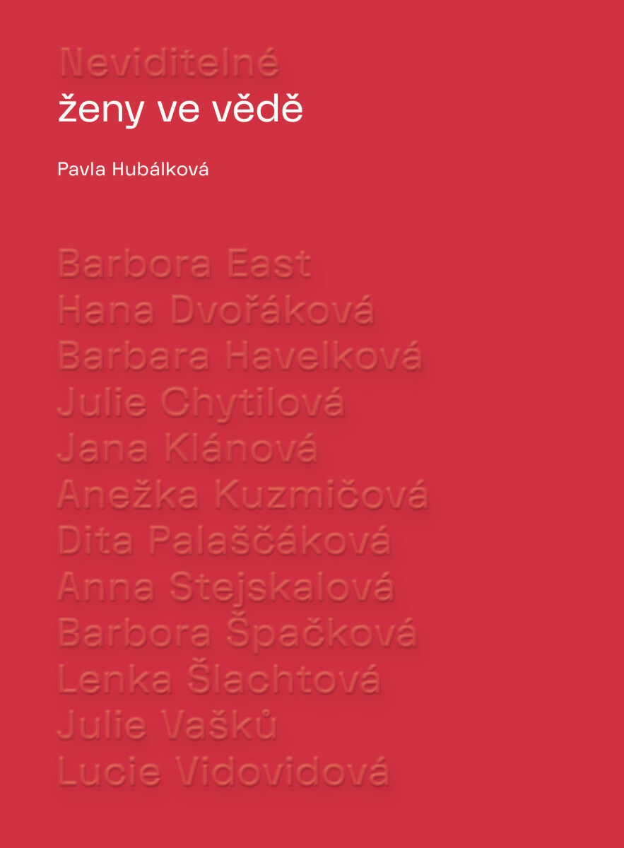 Neviditelné ženy ve vědě - Pavla Hubálková