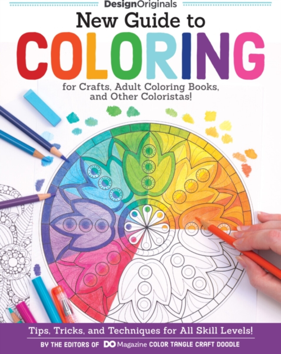 Kniha New Guide to Coloring for Crafts, Adult Coloring Books, and Other Coloristas!