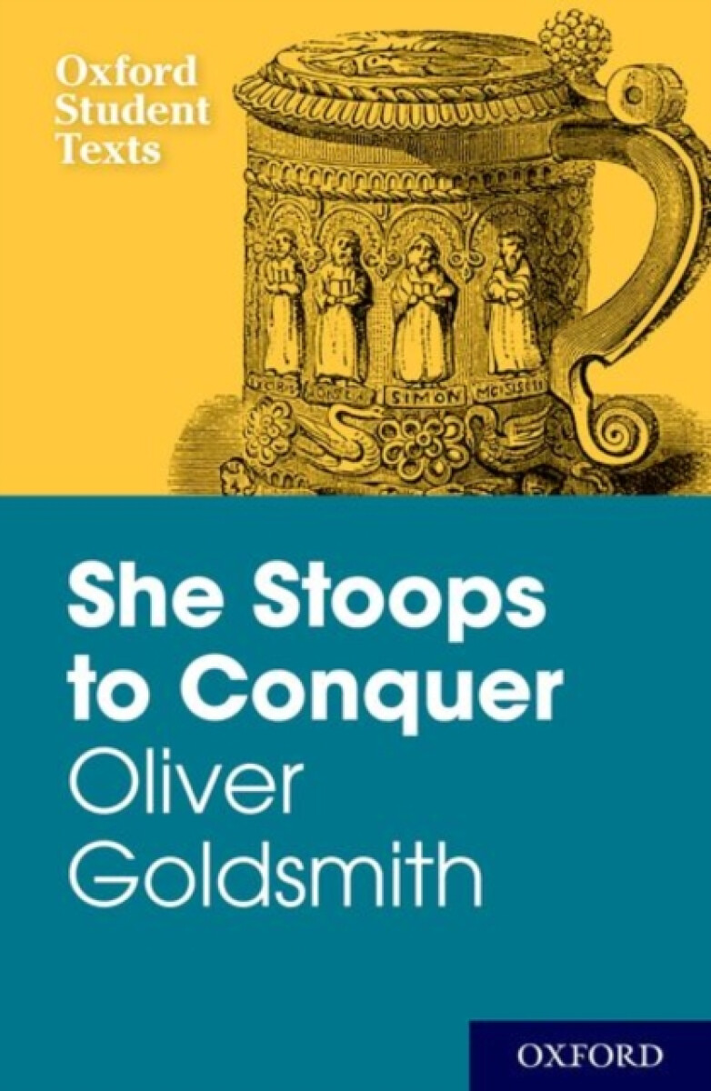 Kniha New Oxford Student Texts: Goldsmith: She Stoops to Conquer