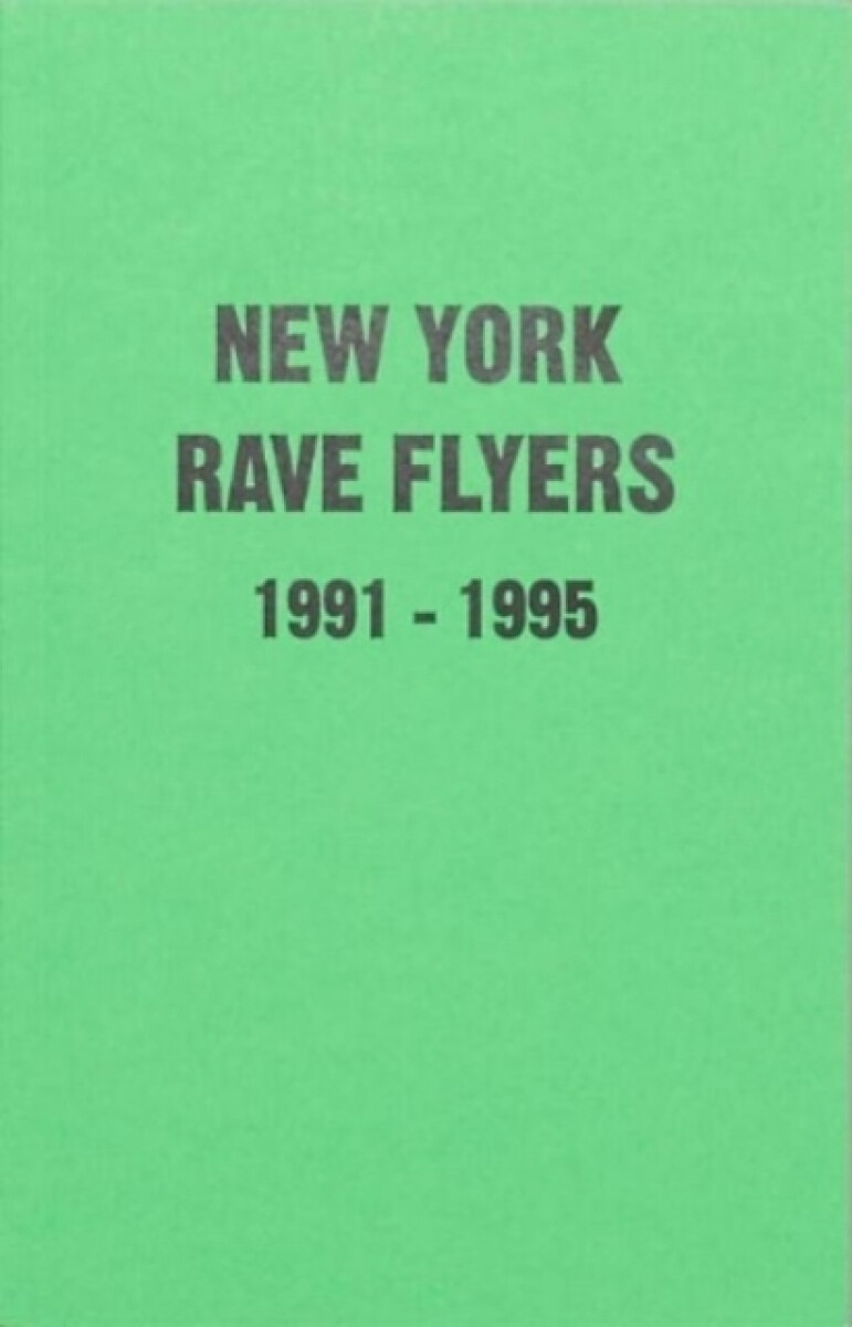 Kniha New York Rave Flyers 1991-1995
