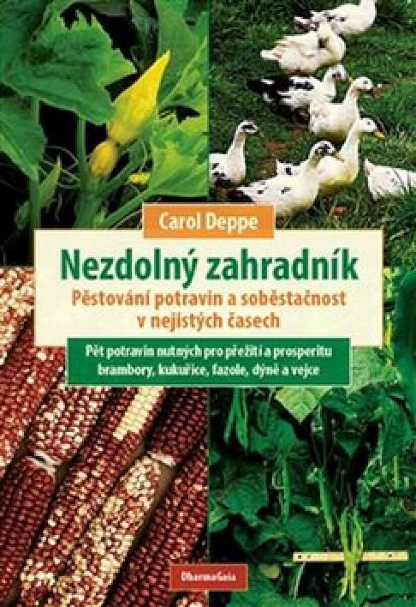 Kniha Nezdolný zahradník - Pěstování potravin a soběstačnost v nejistých časech