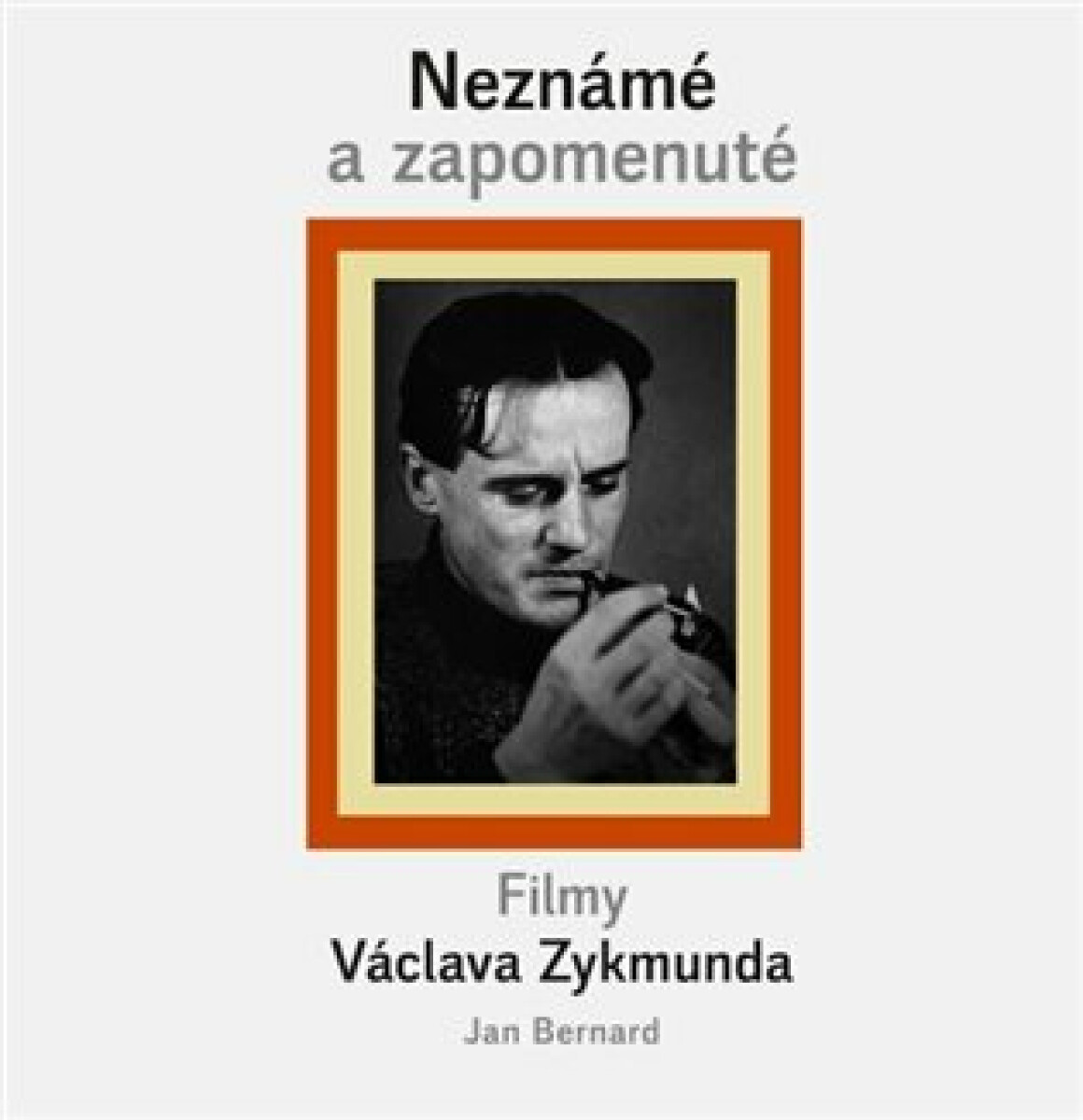 Neznámé a zapomenuté filmy Václava Zykmunda – Jan Bernard