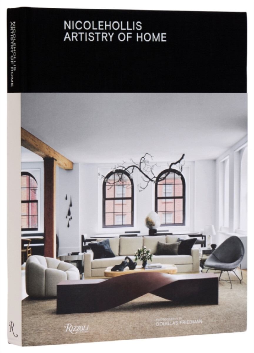 Nicole Hollis: Artistry of Home - Douglas Friedman, David Wiseman