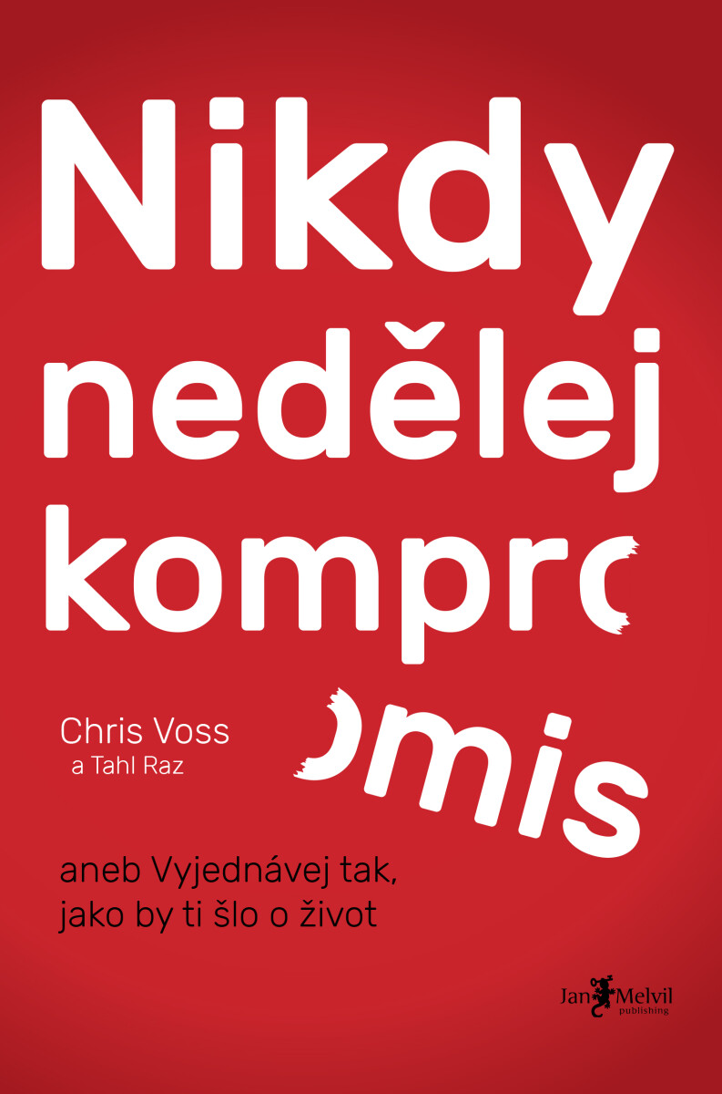 Levně Nikdy nedělej kompromis - Chris Voss