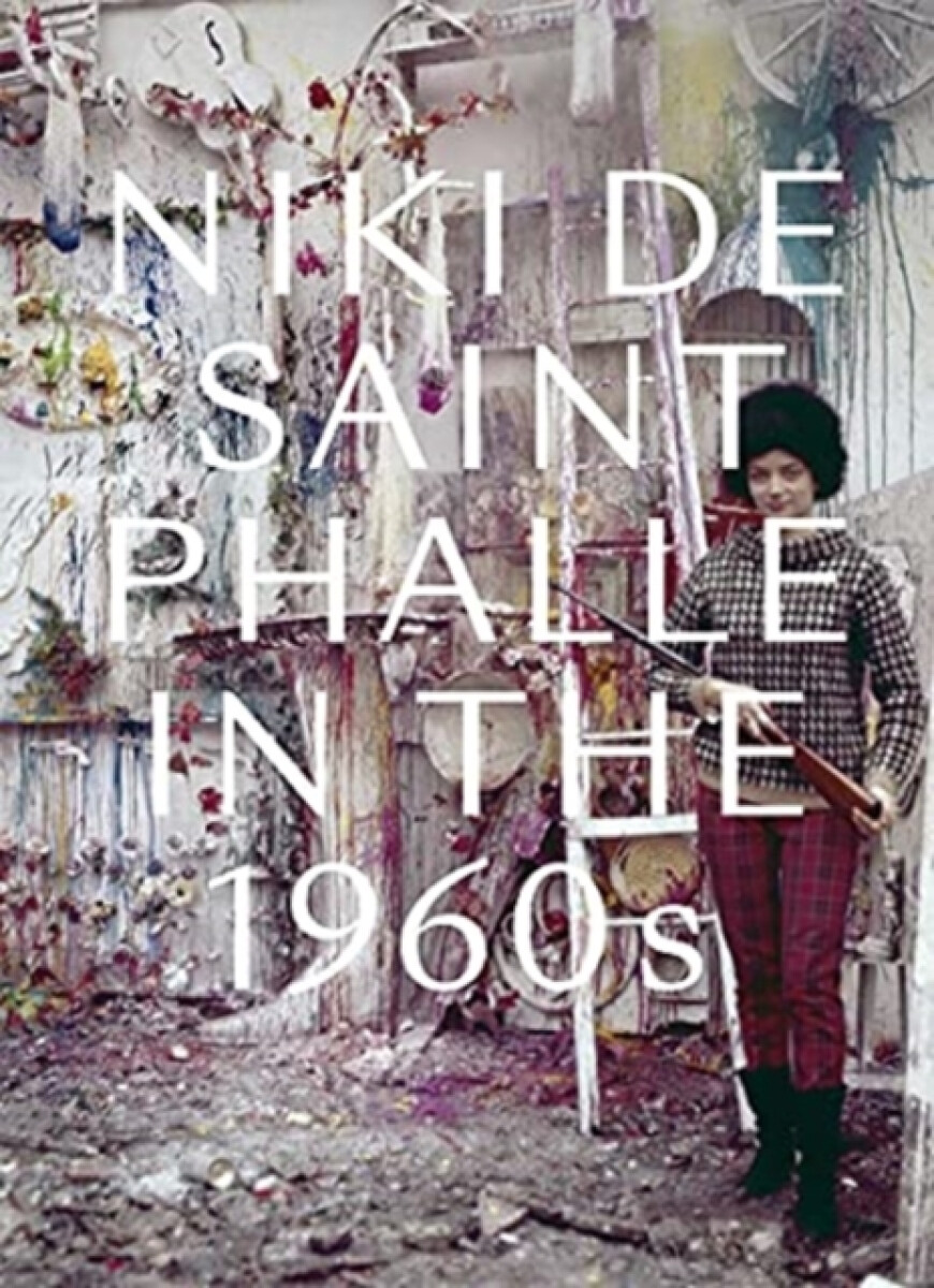 Kniha Niki de Saint Phalle in the 1960s