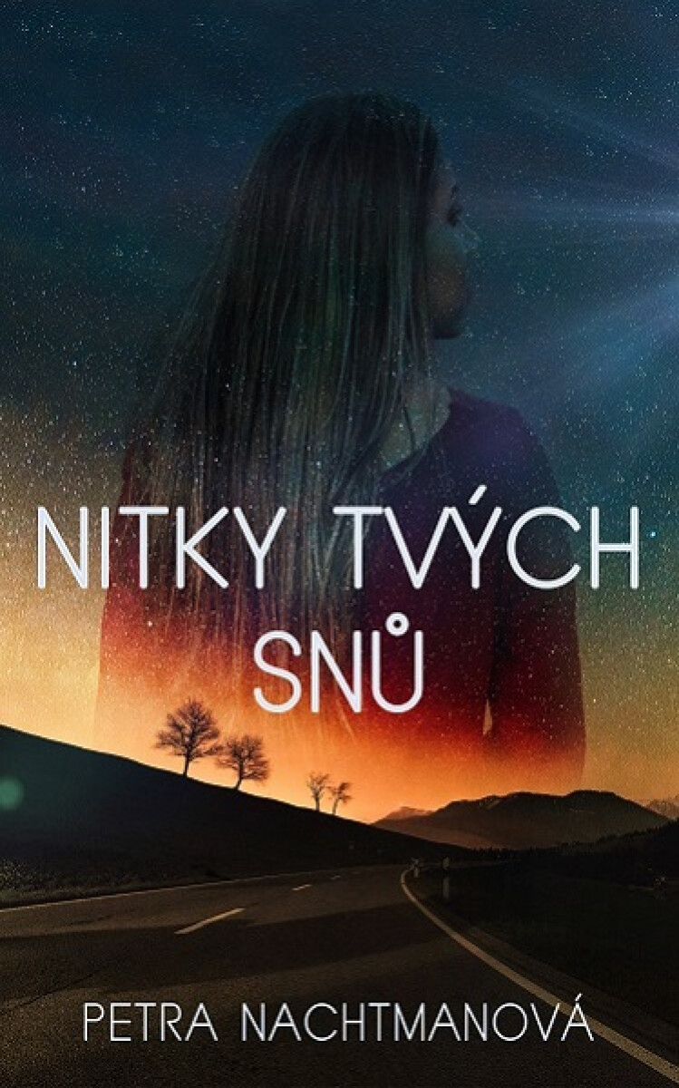 Nitky tvých snů - Petra Nachtmanová