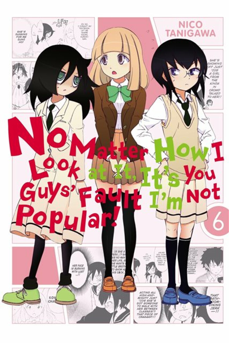 Kniha No Matter How I Look at It, It's You Guys' Fault I'm Not Popular!, Vol. 6