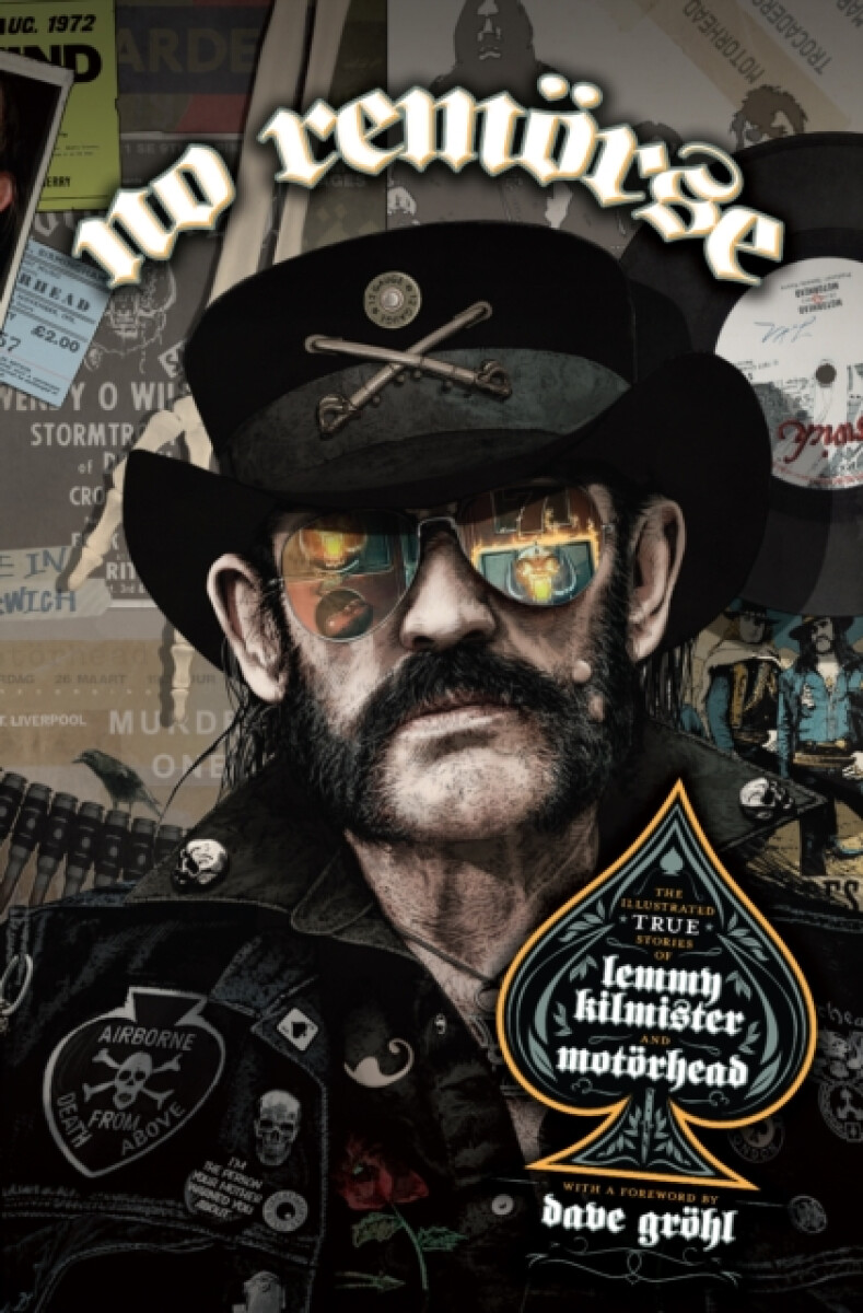 Kniha NO REMORSE: The Illustrated True Stories of Lemmy Kilmister and Motorhead
