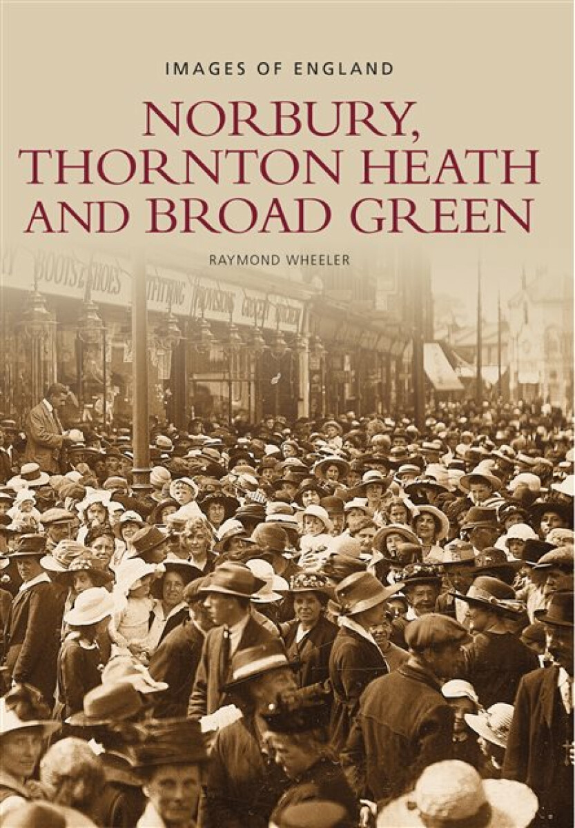 Kniha Norbury, Thornton Heath and Broad Green: Images of England