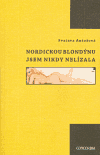 Kniha Nordickou blondýnu jsem nikdy nelízala (poškozená)