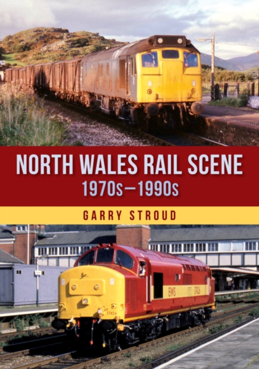 Kniha North Wales Rail Scene: 1970s – 1990s