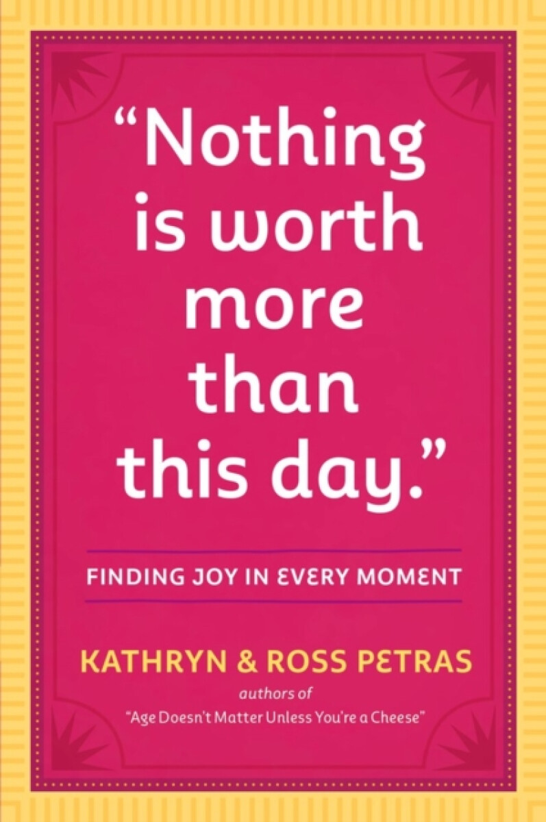 Kniha "Nothing Is Worth More Than This Day."