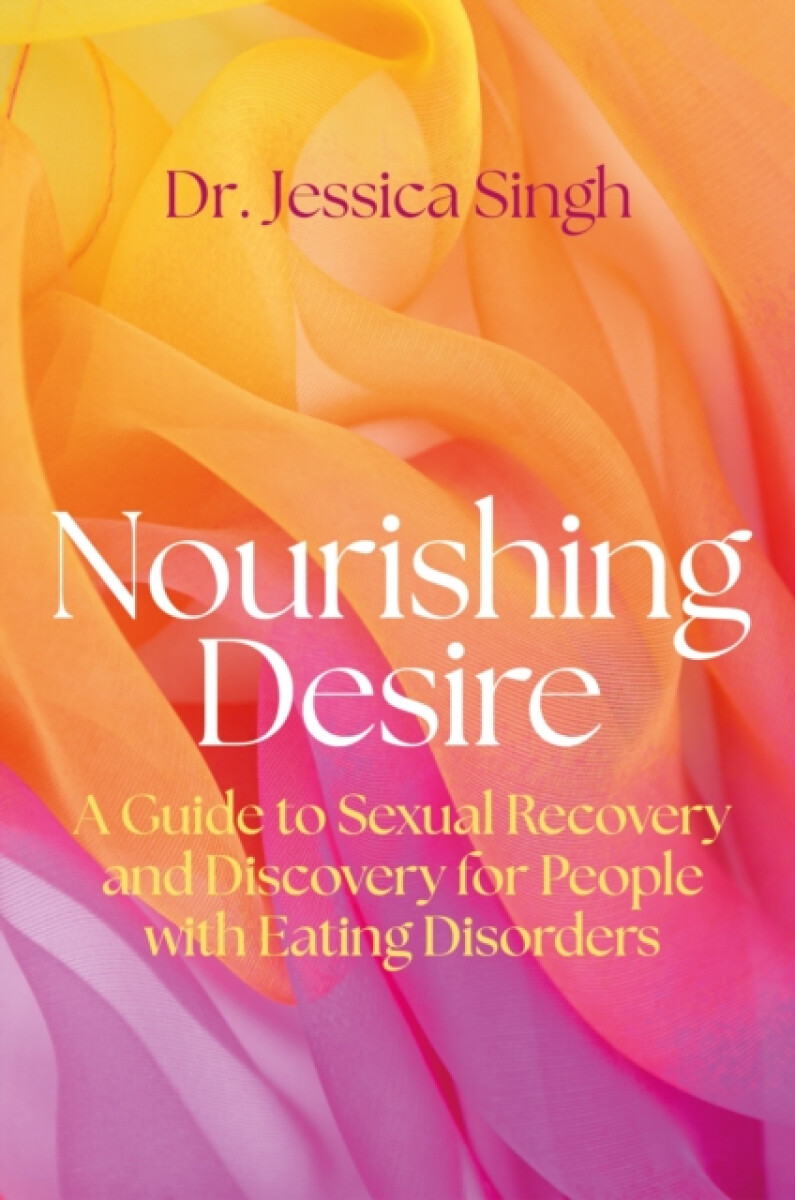 Nourishing Desire - Jessica Singh