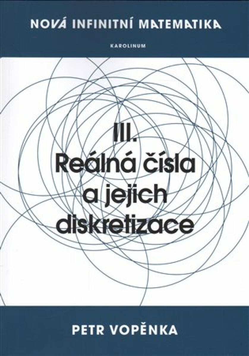 Kniha Nová infinitní matematika: III. Reálná čísla a jejich diskretizace