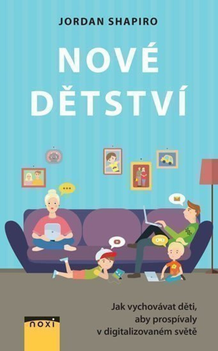 Kniha Nové dětství - Jak vychovávat děti, aby prospívaly v digitalizovaném světě