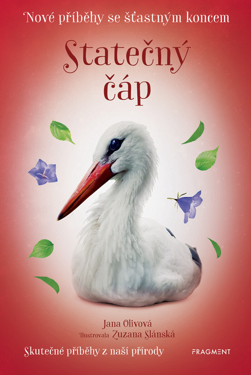 Nové příběhy se šťastným koncem – Statečný čáp - Jana Olivová