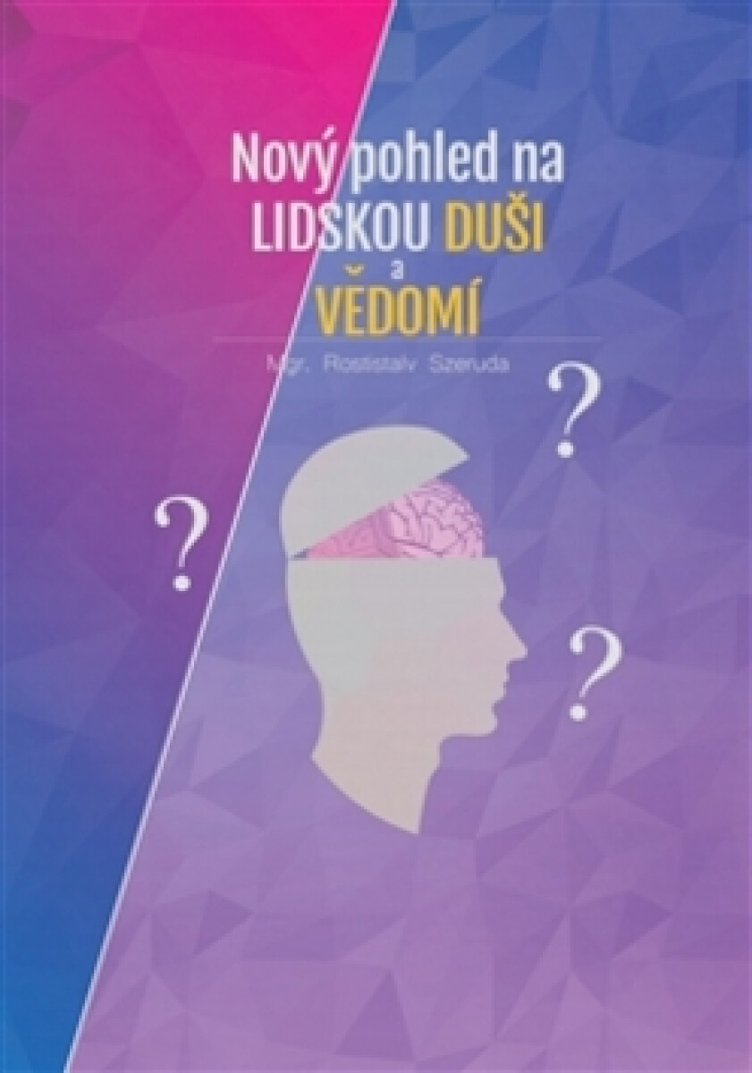 Kniha Nový pohled na lidskou duši a vědomí