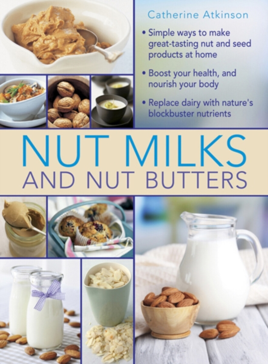 Kniha Nut Milks and Nut Butters