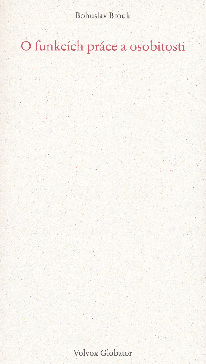 O funkcích práce a osobnosti - Bohuslav Brouk