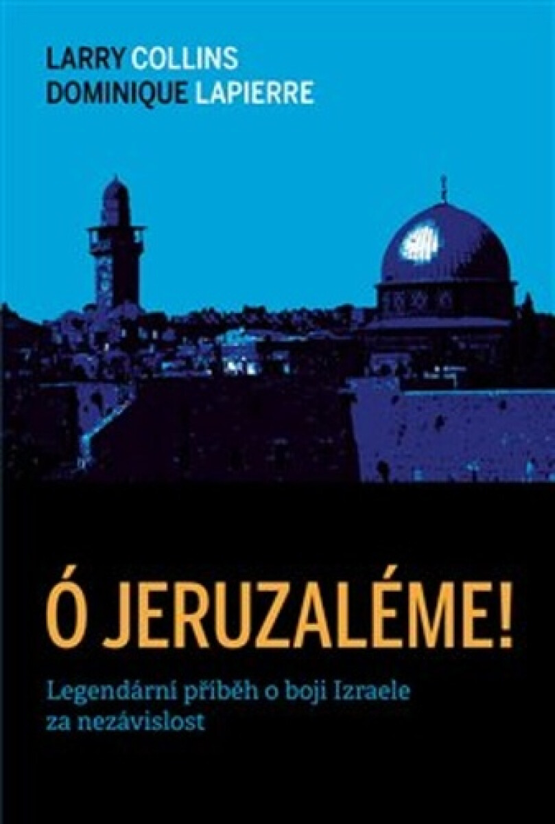 Kniha Ó Jeruzaléme! - Legendární příběh o boji Izraele za nezávislost, 2. vydání