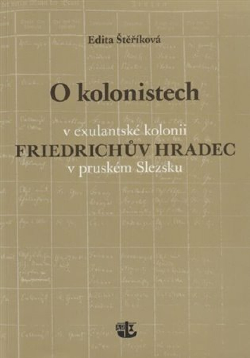 Kniha O kolonistech v exulantské kolonii Friedrichův Hradec v pruském Slezsku