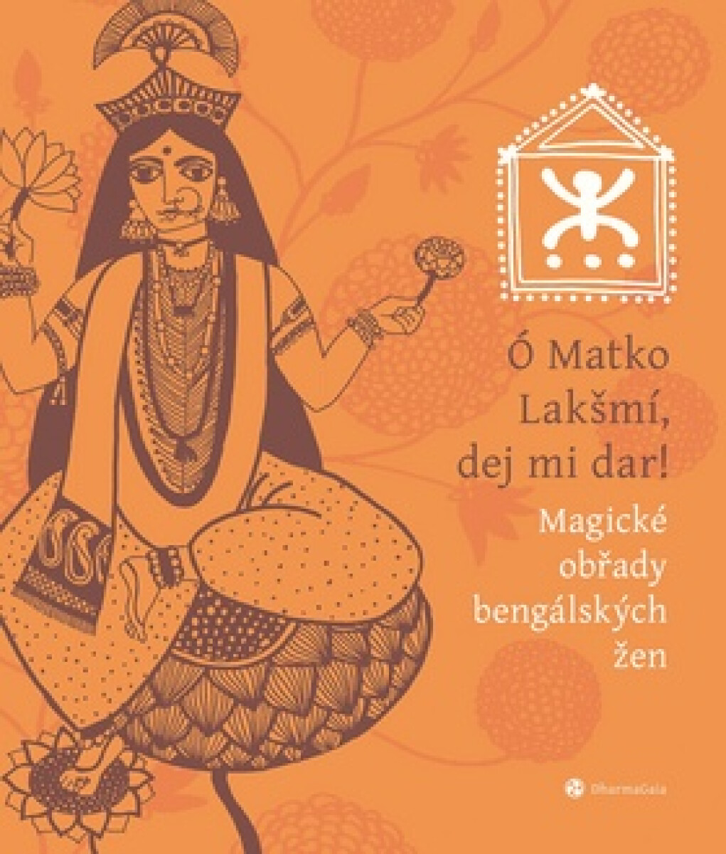 Kniha Ó Matko Lakšmí, dej mi dar!