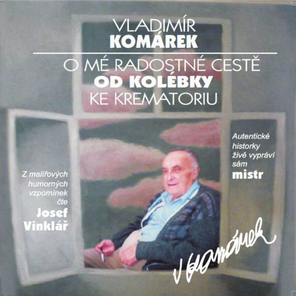 O mé radostné cestě od kolébky ke krematoriu - Vladimír Komárek